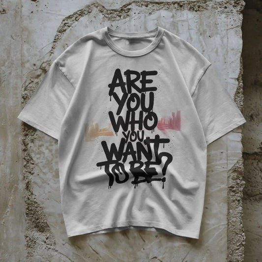 Are You Who You Want To Be
