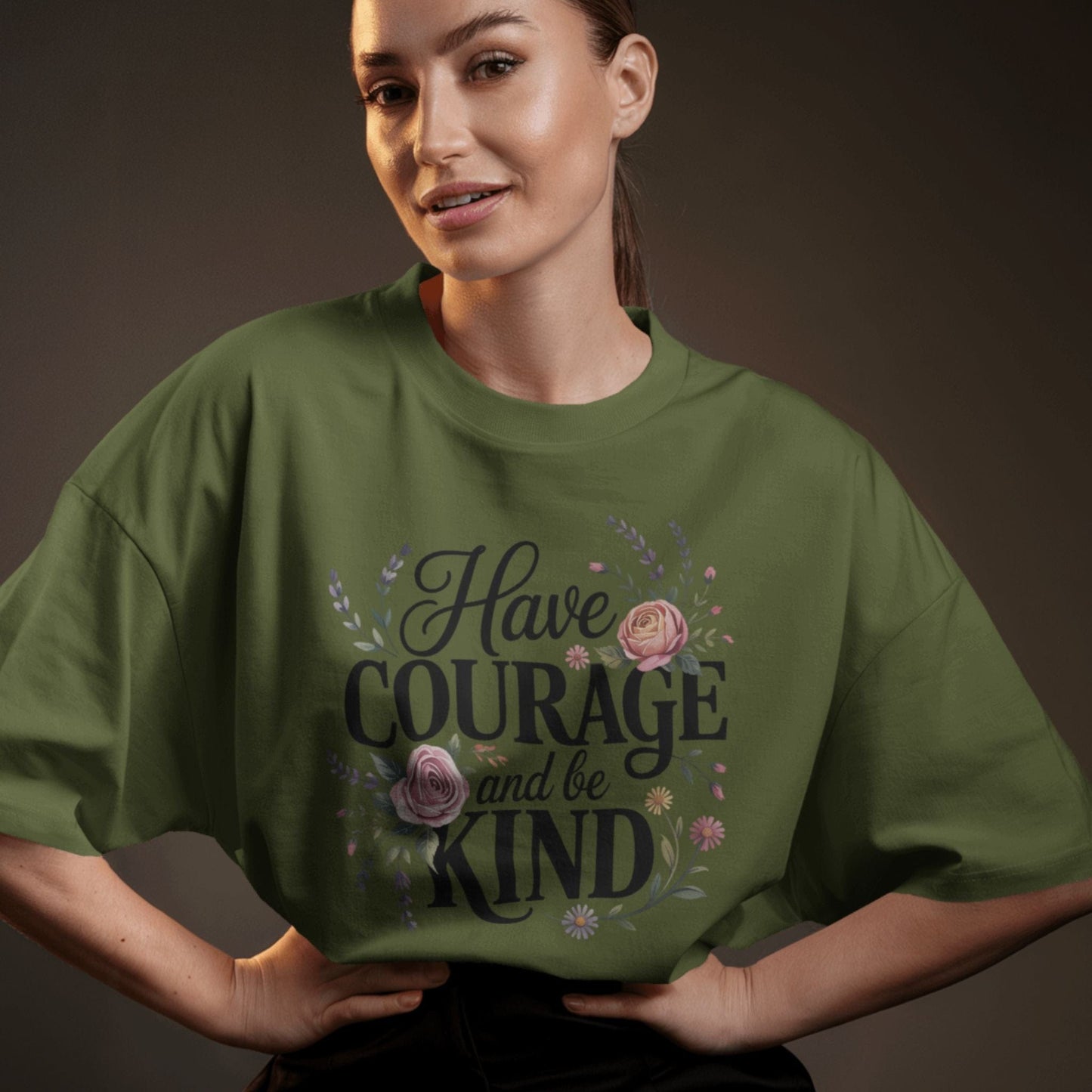 Have Courage and Be Kind