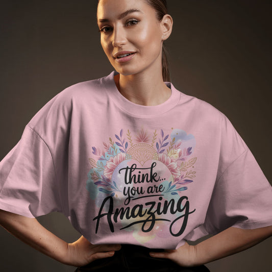 Think... You Are Amazing
