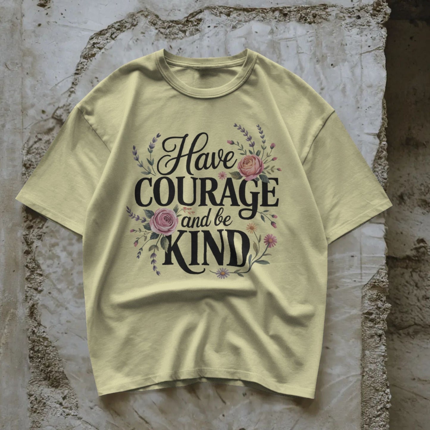 Have Courage and Be Kind