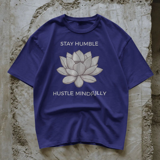 Stay Humble Hustle Mindfully