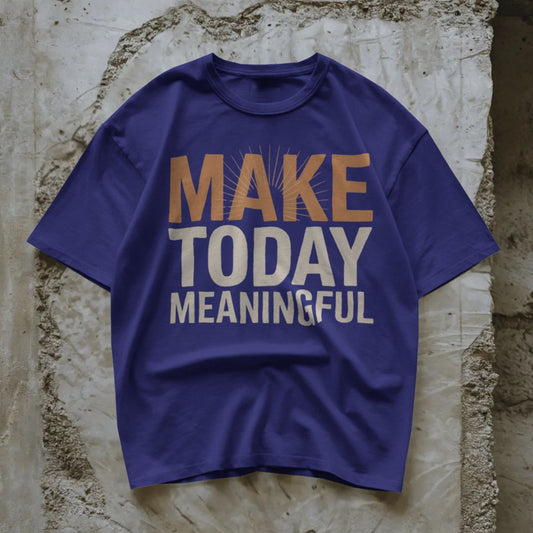Make Today Meaningful