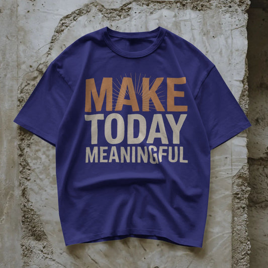 Make Today Meaningful
